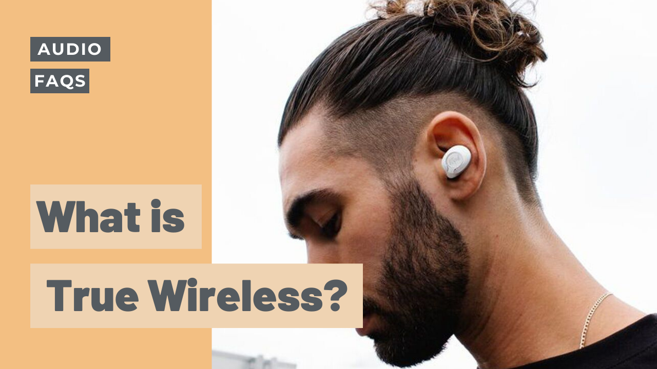What is True Wireless?