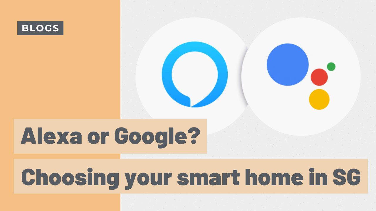 Google Assistant or Alexa: Which is better for a Singapore smart home?